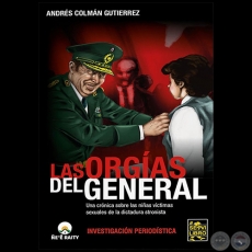 LAS ORGÍAS DEL GENERAL - Autor: ANDRÉS COLMÁN GUTIÉRREZ - Año 2023